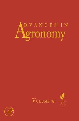 Advances in Agronomy: Volume 92 by Sparks, Donald L.