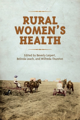 Rural Women's Health by Leipert, Beverly