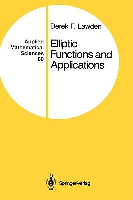 Elliptic Functions and Applications by Lawden, Derek F.