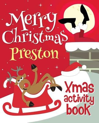 Merry Christmas Preston - Xmas Activity Book: (Personalized Children's Activity Book) by Xmasst