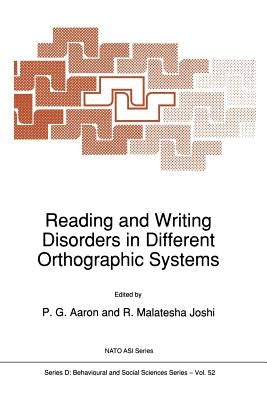 Reading and Writing Disorders in Different Orthographic Systems by Aaron, P. G.