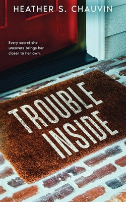 Trouble Inside by Chauvin, Heather S.