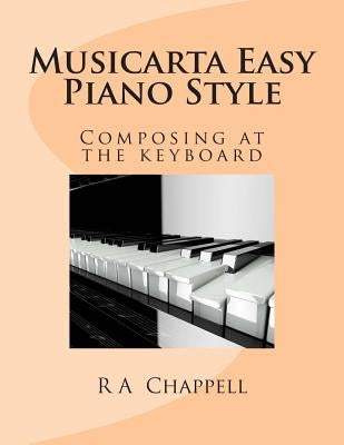 Musicarta Easy Piano Style: Composing at the keyboard by Chappell, R. a.