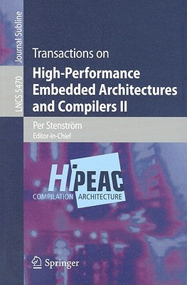 Transactions on High-Performance Embedded Architectures and Compilers II by Stenström, Per