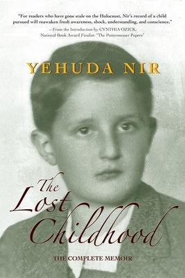 The Lost Childhood: The Complete Memoir by Nir, Yehuda