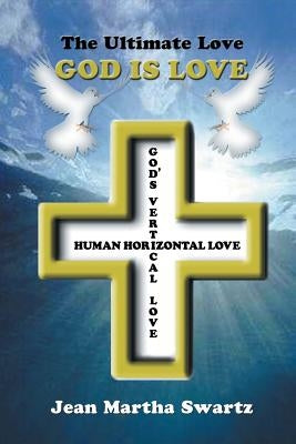 The Ultimate Love by Swartz, Jean