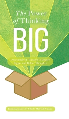 The Power of Thinking Big: Devotionals of Wisdom to Inspire Bigger and Bolder Thoughts by Honor Books