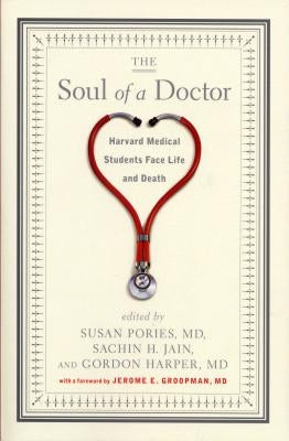 The Soul of a Doctor: Harvard Medical Students Face Life and Death by Harper, Gordon