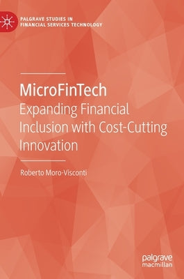 Microfintech: Expanding Financial Inclusion with Cost-Cutting Innovation by Moro-Visconti, Roberto