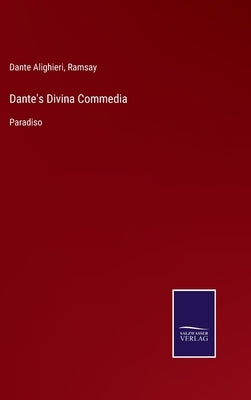 Dante's Divina Commedia: Paradiso by Alighieri, Dante
