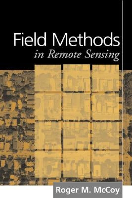 Field Methods in Remote Sensing by McCoy, Roger M.