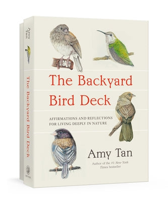 The Backyard Bird Deck: Affirmations and Reflections for Living Deeply in Nature: Affirmation Cards by Tan, Amy