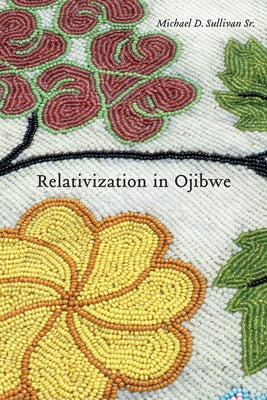 Relativization in Ojibwe by Sullivan, Michael D.