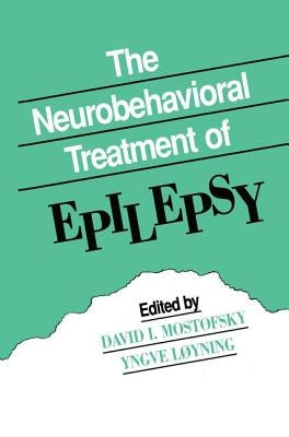 The Neurobehavioral Treatment of Epilepsy by Mostofsky, David I.