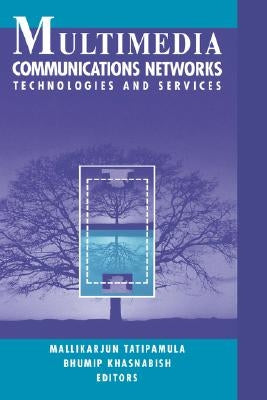 Multimedia Communications Networks by Tatipamula, Mallikarjun