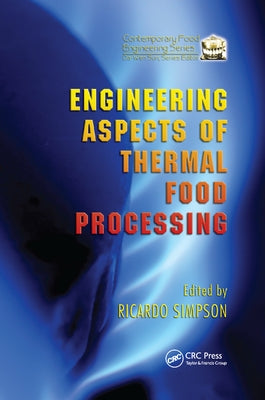 Engineering Aspects of Thermal Food Processing by Simpson, Ricardo