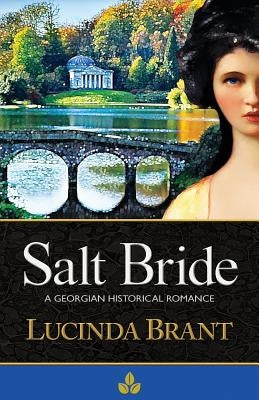 Salt Bride: A Georgian Historical Romance by Brant, Lucinda