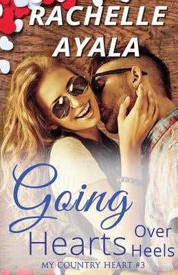 Going Hearts Over Heels by Ayala, Rachelle