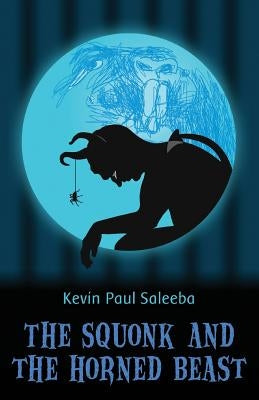 The Squonk and the Horned Beast by Saleeba, Kevin Paul