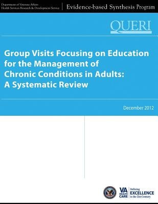 Group Visits Focusing on Education for the Management of Chronic Conditions in Adults: A Systematic Review by Service, Health Services Research and De