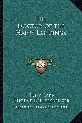 The Doctor of the Happy Landings by Lake, Julia