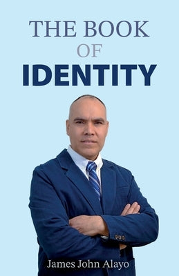 The Book Of Identity by Alayo, James John