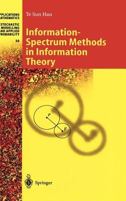 Information-Spectrum Methods in Information Theory by Koga, H.