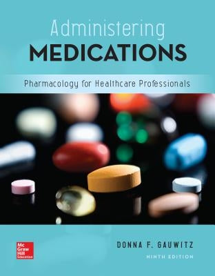 Loose Leaf for Administering Medications, 9e by Gauwitz, Donna