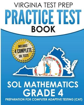 VIRGINIA TEST PREP Practice Test Book SOL Mathematics Grade 4: Includes Four SOL Math Practice Tests by Hawas, V.