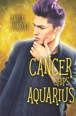 Cancer Ships Aquarius by Sunday, Anyta
