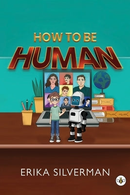 How to Be Human by Silverman, Erika