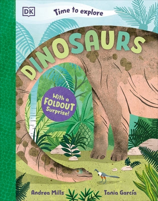 Time to Explore Dinosaurs: With a Foldout Surprise! by Mills, Andrea