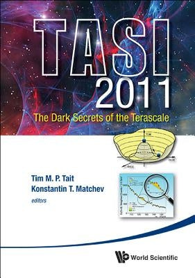 Dark Secret Terascale, Tasi 2011 by Tait Tim M P