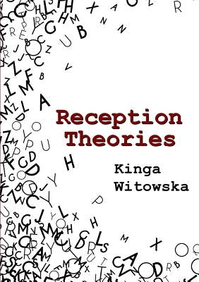Reception Theories by Witowska, Kinga