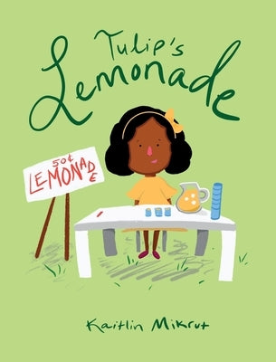 Tulip's Lemonade by Mikrut, Kaitlin