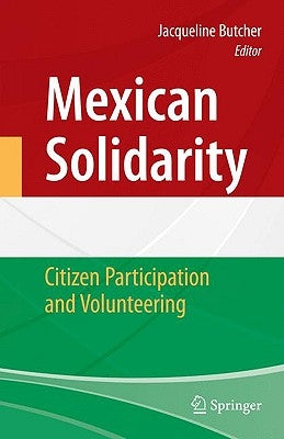Mexican Solidarity: Citizen Participation and Volunteering by Butcher, Jacqueline