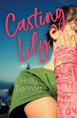 Casting Lily by Bennett, Holly