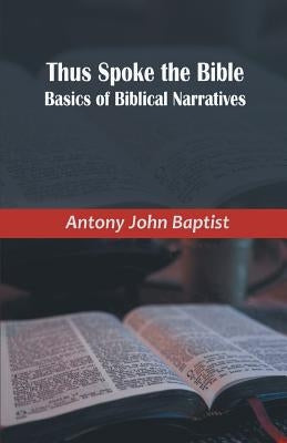 Thus Spoke the Bible by Baptist, Antony John