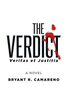 The Verdict: Veritas et justitia by Camareno, Bryant R.
