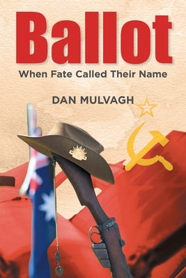 Ballot: When Fate Called Their Name by Mulvagh, Dan