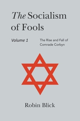 Socialism of Fools Vol 1 - Revised 4th Edition by Blick, Robin