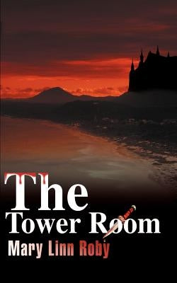 The Tower Room by Roby, Mary Linn