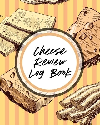 Cheese Review Log Book by Michaels, Aimee