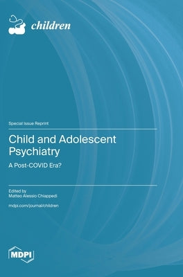Child and Adolescent Psychiatry: A Post-COVID Era? by Chiappedi, Matteo Alessio