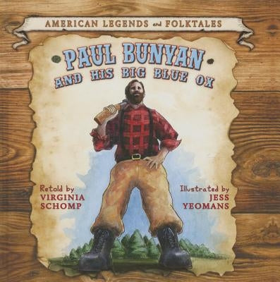 Paul Bunyan and the Big Blue Ox by Schomp, Virginia