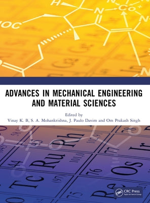 Advances in Mechanical Engineering and Material Sciences by K. B., Vinay