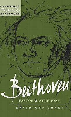 Beethoven: The Pastoral Symphony by Jones, David Wyn