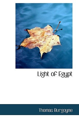 Light of Egypt by Burgoyne, Thomas