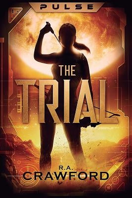 Pulse: The Trial by Crawford, R. a.