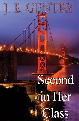 Second in Her Class by Gentry, J. E.